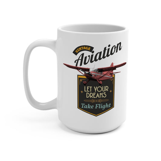 Let Your Dreams Take Flight Vintage Aviation Mug 15oz